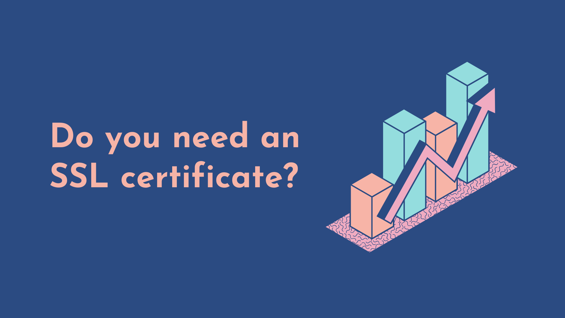 Do you need an SSL certificate